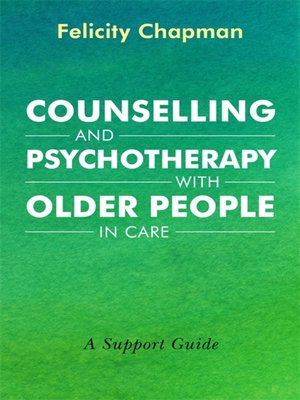 cover image of Counselling and Psychotherapy with Older People in Care